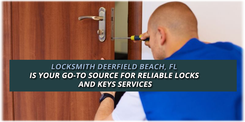 Locksmith Deerfield Beach, FL